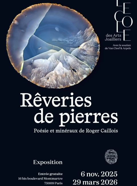 Affiche de l'exposition Rêveries de Pierres : Poésie et Minéraux de Roger Caillois à l'Ecole des Arts Joailliers Van Cleef et Arpels